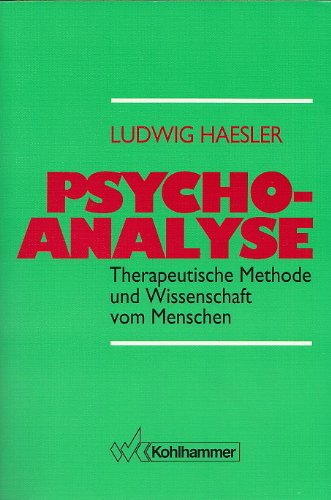 Psychoanalyse - therapeutische Methode und Wissenschaft vom Menschen